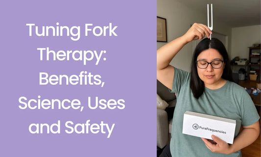 Tuning Fork Therapy: Benefits, Science, Uses and Safety