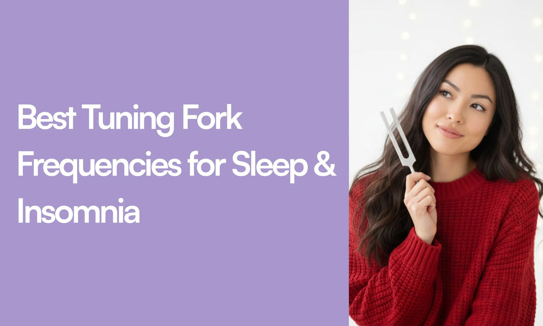 Best Tuning Fork Frequencies for Sleep & Insomnia